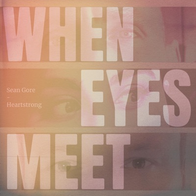 When Eyes Meet (feat. Heartstrong Music & Mattronome) - Single