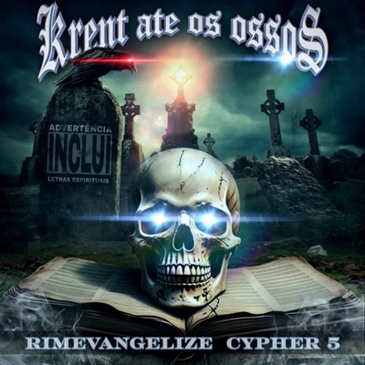 Rimevangelize Cypher 5 - Krent Até os Ossos (feat. Nildo SM, Chagas de Cristo, DJ Dog Rapper, Filosofo, charles honorato & PR DG) - Single