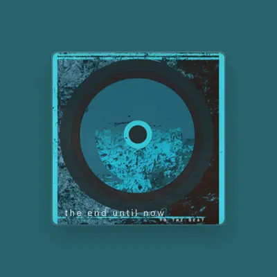 Listen to The End Until Now, watch music videos, read bio, see tour dates & more!