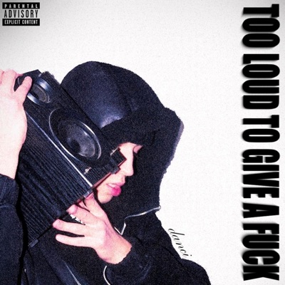 Too Loud 2 Give A Fuck