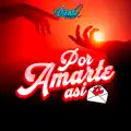 POR AMARTE ASI