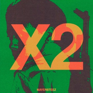 X2 (feat. Mayersito & MAYERSTEEZ) - Single