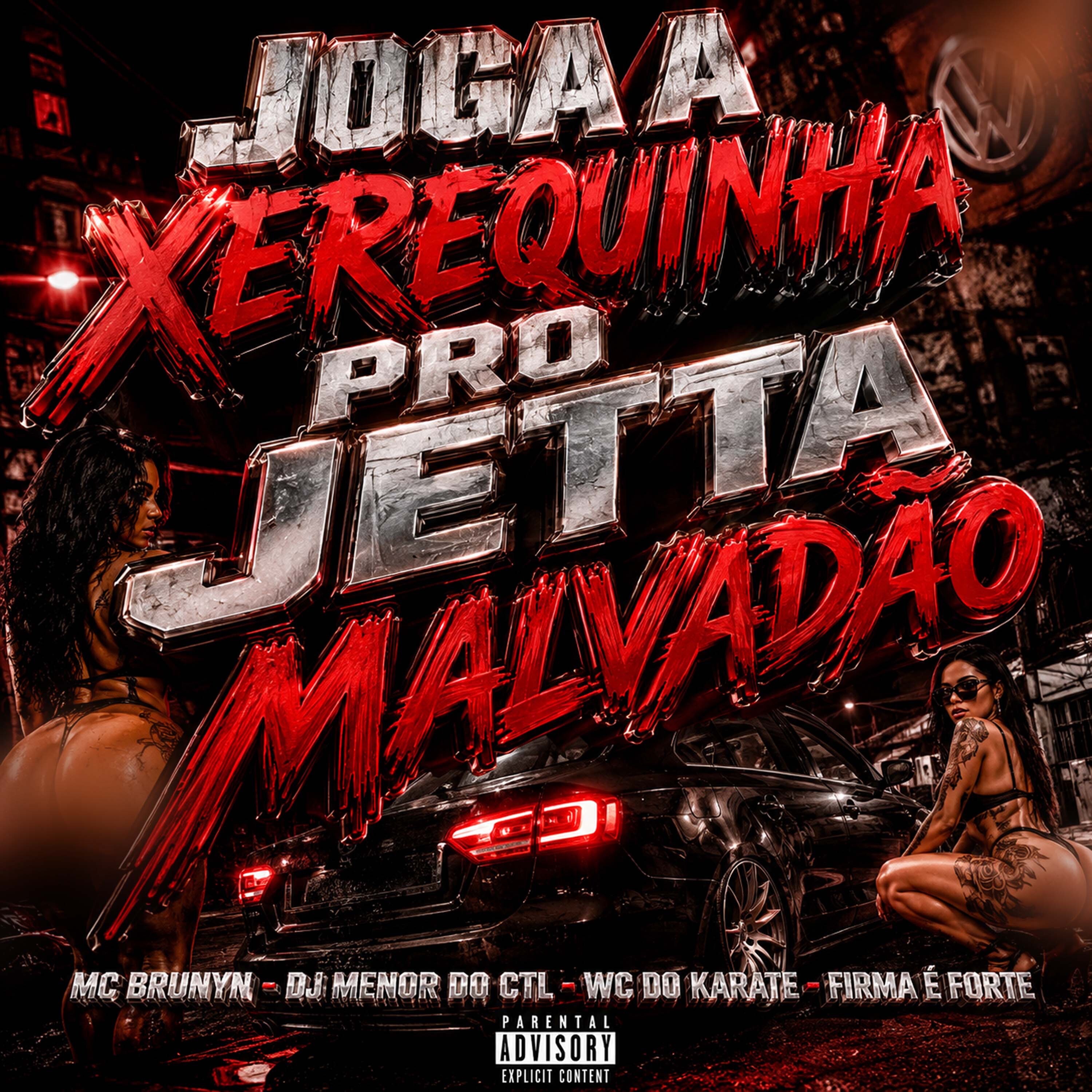 Joga a Xerequinha pro Jetta Malvadão - Single by Mc Brunyn & Wc do Karate album cover