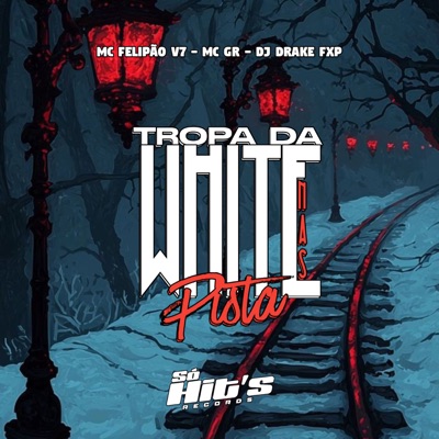 Tropa da White Nas Pista - Single