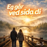 Tore S - Eg går ved sida di