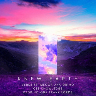 Knew Earth (feat. Mecca AKA Grimo, Cee Knowledge & Oba Frank Lords) - Single