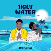 Holy Water (feat. Bretuo Ba) - Single - Samant D'legend