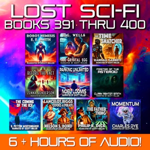 Lost Sci-Fi Books 391 thru 400 - Nine Lost Vintage Sci-Fi Short Stories from the 1920s, 30s, 40s, 50s and 60s and one from 1897: When Ice Comes, Time Stops, and the Asteroids Fight Back