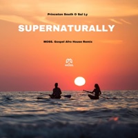 Supernaturally (feat. Princeton South & Sal Ly) [Remix] - Single - MOSS.