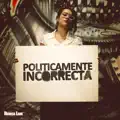 Políticamente Incorrecta