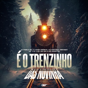 E o Trenzinho das Novinha (feat. MC GW, Mc Vuk Vuk & MC MAESTRO)