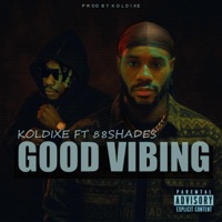 Good Vibing (feat. 88Shades) - Single - Koldixe