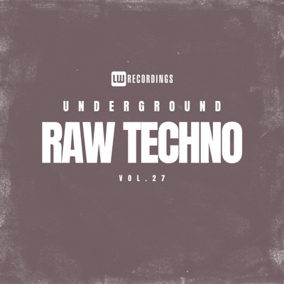 Underground Raw Techno, Vol. 27