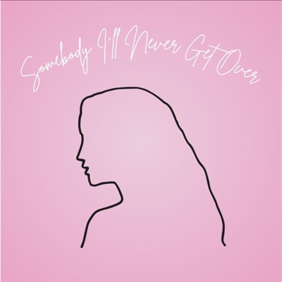 Somebody I'll Never Get Over - Single