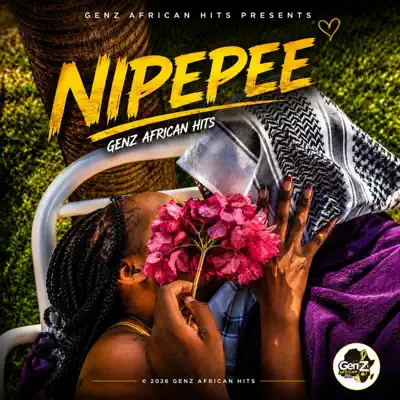 Ascolta 'Nipepee - Single' di GenZ African Hits