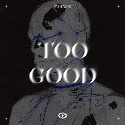 Too Good (DELUXE) - Single