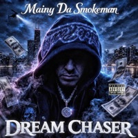 DREAMCHASER - Single - MAINY DA SMOKEMAN