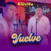 Orquesta Clavito y su Chela - Vuelve