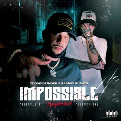 Impossible (feat. Badboy Blanco) - Single