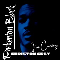 I'm Coming (feat. Christon Gray) - Single - PINKERTON BLACK