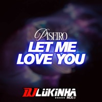 Piseiro Let Me Love You - Single - DJ Lukinha Mix