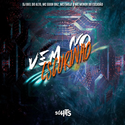 Vem pro Escurinho (feat. Mc Menor do escadão) - Single