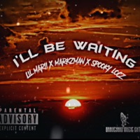 I'll be waiting (feat. Markzman & Spooky Locz) - Single - Lil Marii