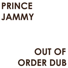 Prince Jammy - Out of Order Dub