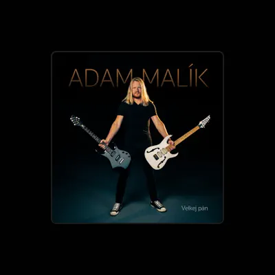 Listen to Adam Malík, watch music videos, read bio, see tour dates & more!