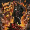 WHAT YA WALK LIKE