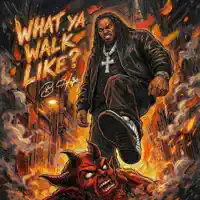 What Ya Walk Like? — B.Hope