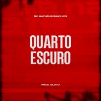 Quarto Escuro (feat. Prod Gloto) - Single - Mc Matheuszinho VDS
