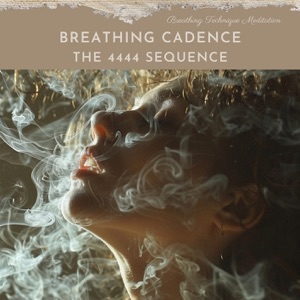 Breathing Cadence: the 4444 Sequence