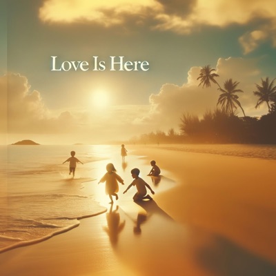 Love is Here - Single