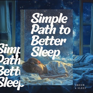 Simple Path to Better Sleep