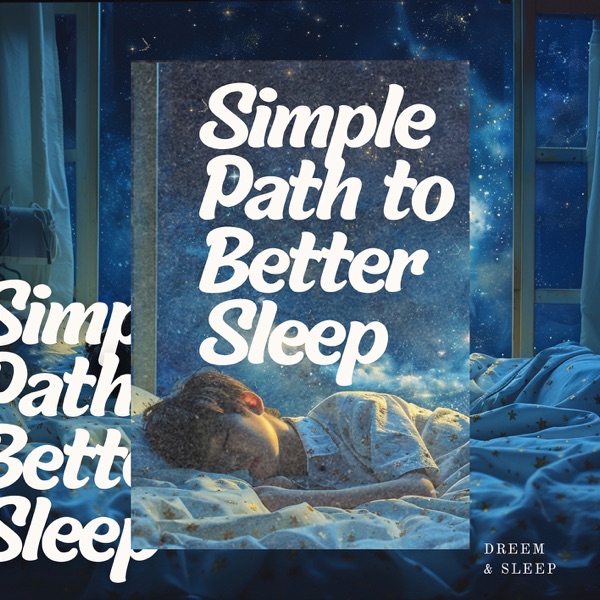Simple Path to Better Sleep
