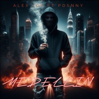 MEDELLIN (feat. posnny) - Single - Alex Joe