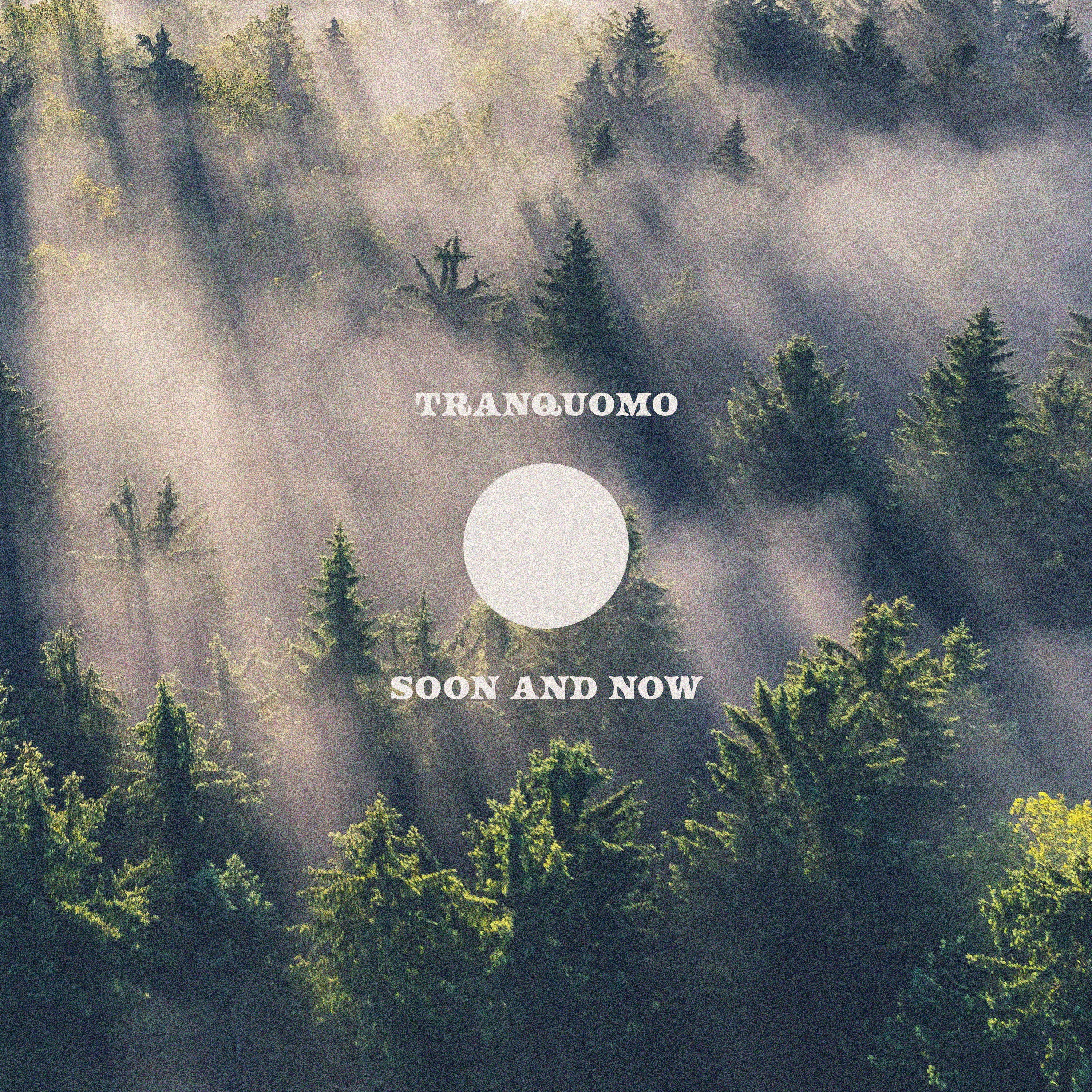 Tranquomo - Soon And Now