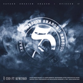 SESSION VOL.1.27 - È Ceo (feat. Kfresco) CANALE SAVAGE