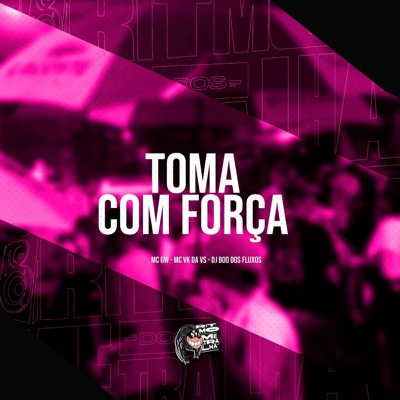 Toma Com Força - Single