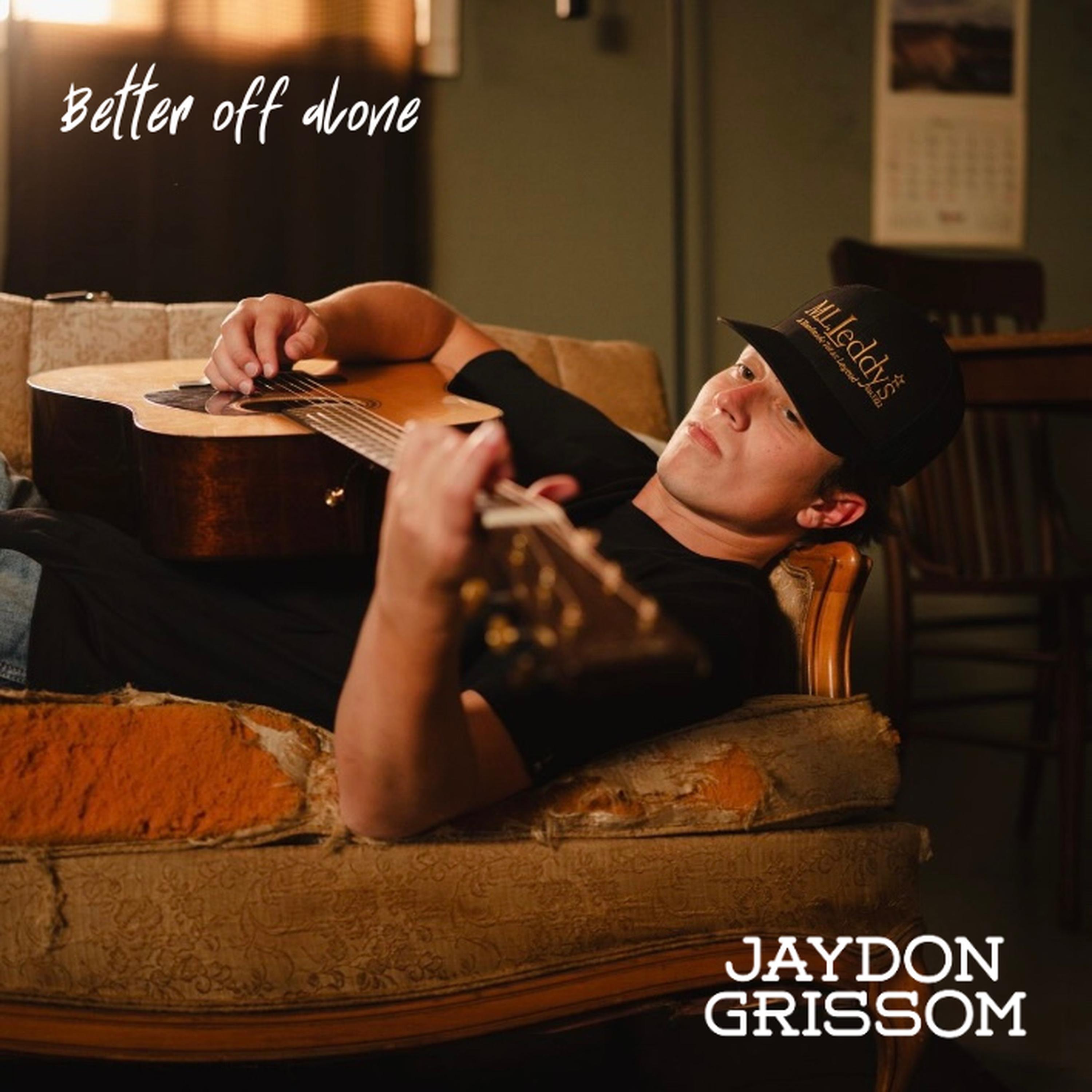Jaydon Grissom - Better Off Alone