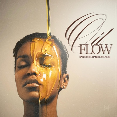 Oil Flow (feat. Randolph Adjei) [Raw] - Single