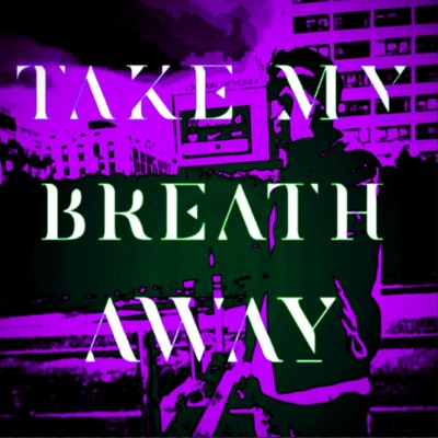 Take My Breath Away - Single