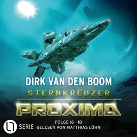 Sternkreuzer Proxima, Sammelband 6: Folge 16 - 18 (Ungekürzt)