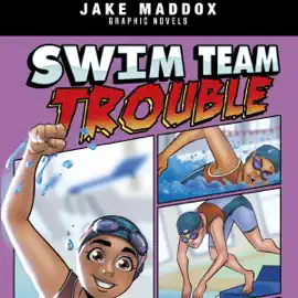 Swim Team Trouble: Jake Maddox Graphic Novels (Unabridged)