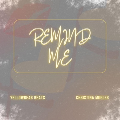 Remind Me (feat. Christina Mugler) - Single