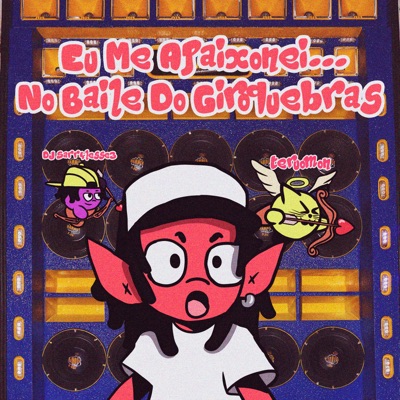 Eu Me Apaixonei...No Baile do Giroquebras - Single