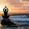 Inner Focus With Yoga Music (Piano Sounds)