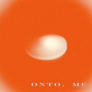 onto, me - Single