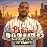 Ain't Gonna Stop (feat. iDiO-Syncrasy) - Single - BillZBondZ